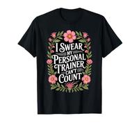 Juro Que mi Entrenador Personal no Puede Contar Floral Camiseta