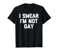 Juro Que no Soy Gay - Divertido Dicho sarcástico Humor Novedad Camiseta