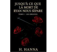 Jusqu a ce que mort de ryan nous separe: Les origines: 1