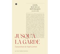 Jusqu’à la garde: L’assassinat de Sadi Carnot