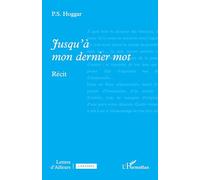 Jusqu’à mon dernier mot (Lettres d'Ailleurs)