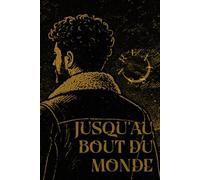 Jusqu’au bout du monde: Édition limitée