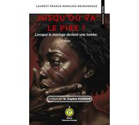 Jusqu’où va le pire ?: Lorsque le mariage devient une tombe.