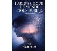 Jusqu'à ce que le monde nous oublie: À la merci de l'ombre: Un roman de romance fantastique et psychologique (Tome 1)