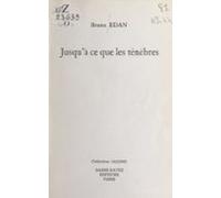 Jusquà Ce Que Les Ténèbres (ebook)