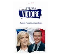 Jusqu'à la victoire: Autopsie d'une démocratie en danger