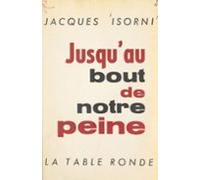 Jusquau Bout De Notre Peine (ebook)