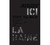 Jusqu'ici tout va bien...: La Haine, 25 ans après le film