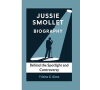 JUSSIE SMOLLETT BIOGRAPHY: Behind the Spotlight and Controversy