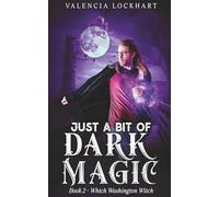 Just A Bit Of Dark Magic (Which Washington Witch (a new adult urban romantasy series))