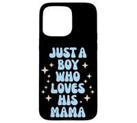 Just a Boy Who Loves His Mama Cute Family Loving Tees Mugs Carcasa para iPhone 15 Pro MAX