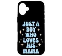 Just a Boy Who Loves His Mama Cute Family Loving Tees Mugs Carcasa para iPhone 16 Plus
