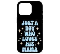 Just a Boy Who Loves His Mama Cute Family Loving Tees Mugs Carcasa para iPhone 16 Pro