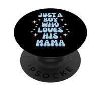 Just a Boy Who Loves His Mama Cute Family Loving Tees Mugs PopSockets PopGrip Adhesivo