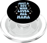 Just a Boy Who Loves His Mama Cute Family Loving Tees Mugs PopSockets PopGrip para MagSafe