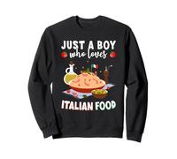 Just a Boy who Loves Italian Food Italian Cuisine Sudadera