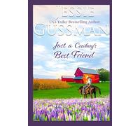 Just a Cowboy's Best Friend (Flyboys of Sweet Briar Ranch North Dakota Western Sweet Romance Book 2) (Flyboys of Sweet Briar Ranch in North Dakota)