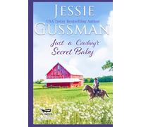 Just a Cowboy's Secret Baby (Flyboys of Sweet Briar Ranch in North Dakota)