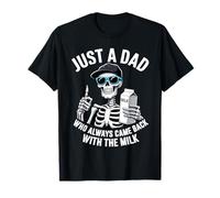Just a Dad Who Always Came Back Skeleton Día del Padre Papá Camiseta