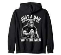 Just A Dad Who Always Came Back with The Milk Sudadera con Capucha