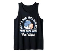 Just a Dad Who Came Back With the Milk Funny Gift Camiseta sin Mangas