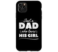 Just A Dad Who Loves His Girls Father's Day Dad and Daughter Carcasa para iPhone 11 Pro Max