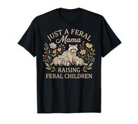 Just A Feral Mama Raising Feral Children Camiseta