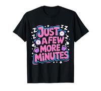 Just A Few More Minutes - Camiseta