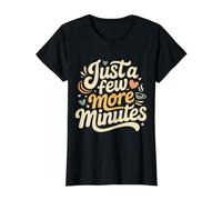Just A Few More Minutes - Camiseta gráfica económica, Mujer, Negro, S
