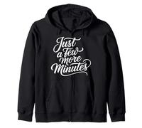 Just A Few More Minutes - Sudadera con Capucha