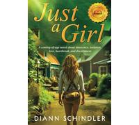 Just A Girl: A coming-of-age novel about innocence, isolation, love, heartbreak, and discernment.