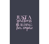 Just a Girl Boss Making Her Empire: Motivational Lined Notebook