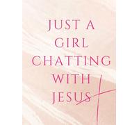 Just a girl chatting with Jesus!