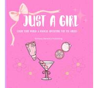 JUST A GIRL: Color Your World: A Magical Adventure for the Girlies ✨