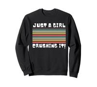 Just A Girl Crushing It, Crushing It, Mujeres Solo Una Chica Sudadera