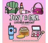 JUST A GIRL: CUTE BOLD AND EASY (BOLD AND EASY COLORING BOOKS)