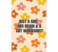 JUST A GIRL, HER BRAIN & A CBT WORKSHEET, Notebook, CBT, Journal, Therapy (120 Pages)
