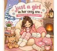 Just a Girl in Her Cozy Era: Bold & Easy Coloring Book with Cute Cozy Summer & Winter Designs for Relaxation, Stress Relief, and Creative Fun
