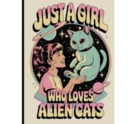 Just a Girl Who Loves Alien Cats: 1950's Retro Vintage Notebook Sci Fi Themed
