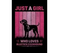 Just A Girl Who Loves Bluetick Coonhound Vintage Notebook For Women And Kids: Bluetick Coonhound Composition Notebook Journal With Matte Effect Cover ... Wide Ruled Lined Paper 6x9 inches, 120 Pages.