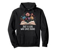 Just A Girl Who Loves Books Floral Reader Literatura Adicto Sudadera con Capucha