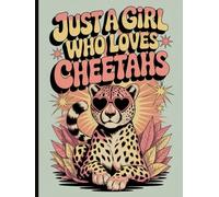 Just a Girl Who Loves Cheetahs: Animal Lover Notebook For Fans Of Big Cats - Blank Lined Pages
