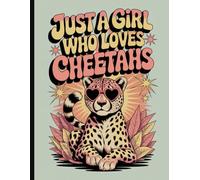 Just a Girl Who Loves Cheetahs: Animal Lover Notebook For Fans Of Big Cats - Blank Lined Pages