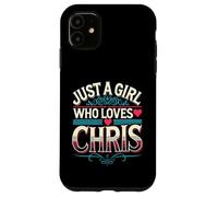 Just A Girl Who Loves Chris T-Shirt Cute Chris Carcasa para iPhone 11