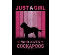 Just A Girl Who Loves Cockapoos Vintage Notebook For Women And Kids: Cockapoos Composition Notebook Journal With Matte Effect Cover .... Wide Ruled Lined Paper 6x9 inches, 120 Pages.