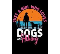 Just a Girl Who Loves Dogs and Hiking: A Hiking Journal & Sketchbook | Record Every Trail Adventure with Your Best Friend | Includes Guided Hiking ... for Every Hike | Small Log Book | Great Gift