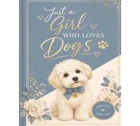 Just a Girl Who Loves Dogs: Cute Composition Notebook | Dusty Blue & Ivory Dog Lover Journal | School, Work & Everyday Notes |