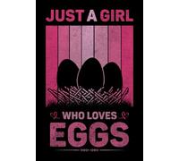 Just A Girl Who Loves Eggs Vintage Notebook For Women And Kids: Eggs Composition Notebook Journal With Matte Effect Cover .... Wide Ruled Lined Paper 6x9 inches, 120 Pages.