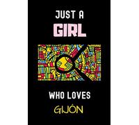 Just a Girl Who Loves Gijón Notebook: Gift For Gijón The Spanish City Lovers.Gift Idea For Gijón Girls,Womens,Kids, 6 x 9 Inches , 110 Blank Lined Pages, Spain Travel Diary