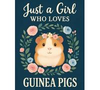 Just a Girl Who Loves Guinea Pigs: Cute Guinea Pig Wide Ruled Composition Notebook